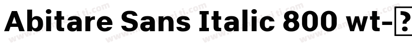 Abitare Sans Italic 800 wt字体转换